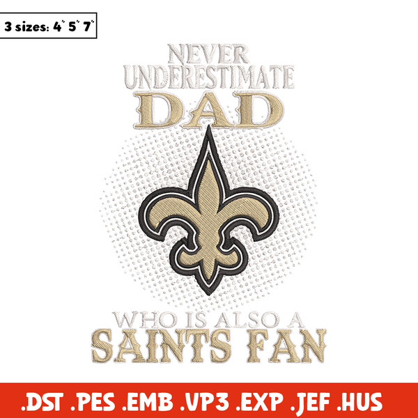 Never underestimate Dad New Orleans Saints embroidery design, Saints embroidery, NFL embroidery, sport embroidery..jpg