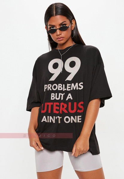 99 Problems But A Uterus Ain't One Shirt  Funny Hysterectomy Gift Surgery Recovery Shirt , I Got 99 Problems But A Uterus Ain't One.jpg