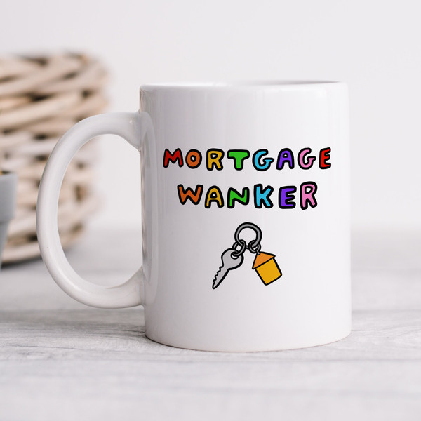 Mortgage Wanker Mug - Personalised Gift, Funny New Home Gift, Housewarming, First Home, New Homeowner, Mortgage, Housewarming Gift.jpg