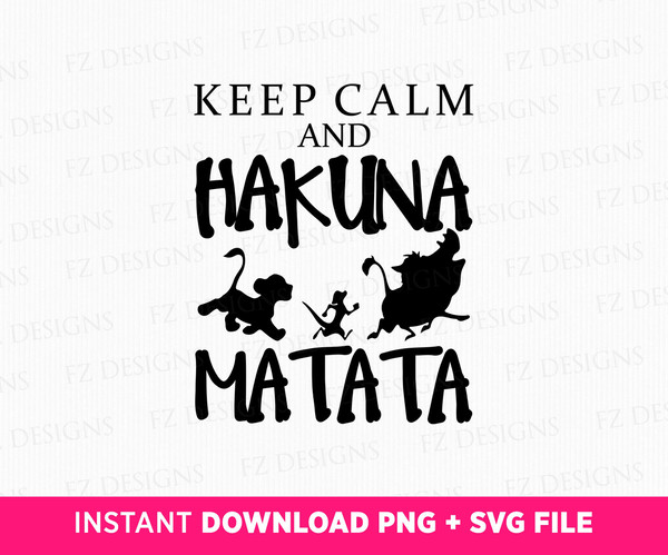 Keep Calm And Hakuna Matata Svg, Family Trip Svg, Lion and Friends Svg, Family Vacation Svg, Animal Kingdom Svg, Svg File For Cricut Cut.jpg