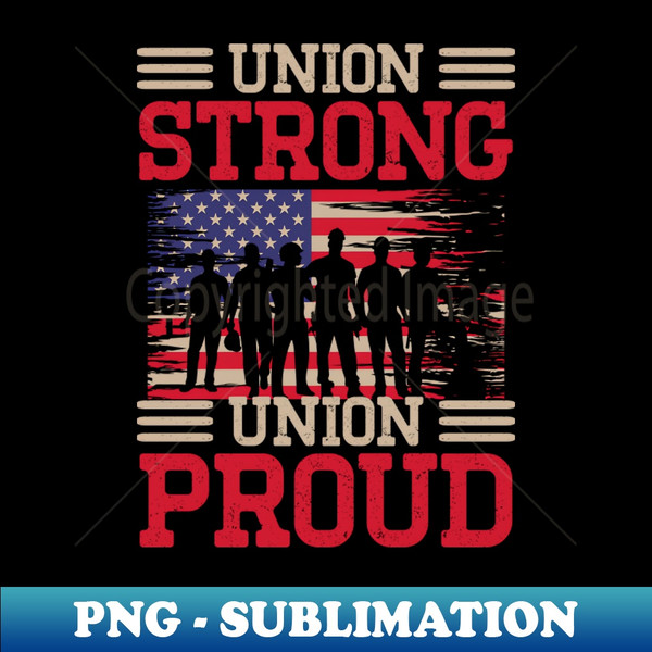 MW-63899_Pro Union Strong Labor Union Worker Union 9056.jpg