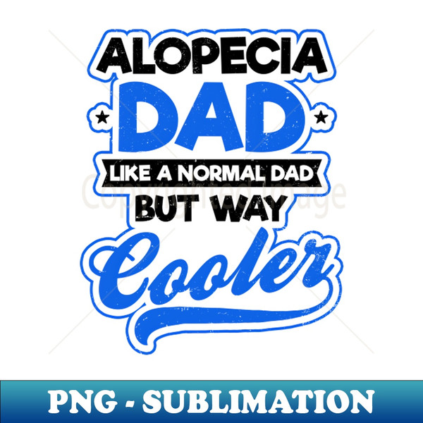 NF-4363_Alopecia Areata Shirt  Dad Much Cooler Gift 3955.jpg