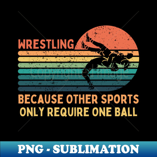 CU-60563_Wrestling Because Other Sports Only Require One Ball 2603.jpg
