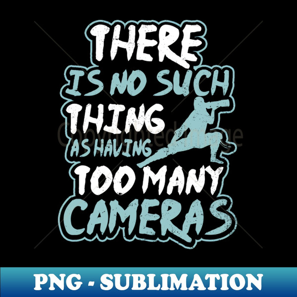 ZW-61738_Photography Quotes Shirt  Have Too Much Cameras Gift 8890.jpg