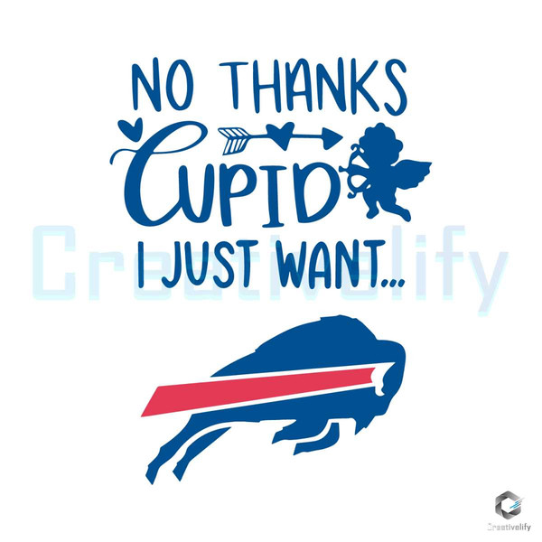 No Thanks Cupid SVG I Just Want Buffalo Bills File.jpg