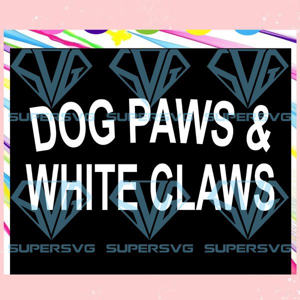 Dog paws and white claws, dog svg, dog lover svg, dog lover gift, dog.jpg