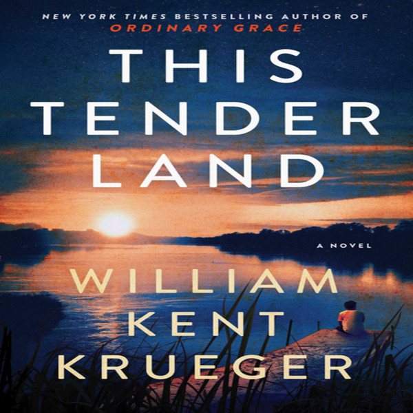 This-Tender-Land-A-Novel-By-William-Kent-Krueger.jpg “If you likedWhere the Crawdads Sing,you’ll loveThis Tender Land...This-story-is-as-big-hearted-as-they-com