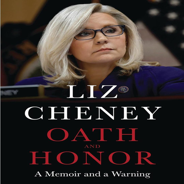 Oath-and-Honor: Liz-Cheney's-Riveting-Memoir-on-2021's Capitol-Insurrection.jpg Liz-Cheney-Memoir-Cover, Bestselling-Book - Oath-and-Honor, January-6th-Insurrec