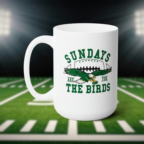 Sundays are for the Birds, 15oz Mug, football mug, gifts for him, football gift, Philly2.jpg