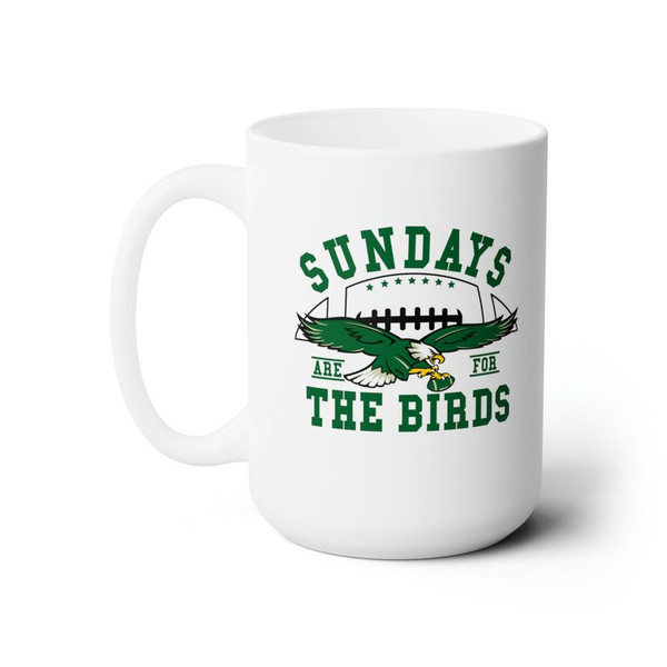 Sundays are for the Birds, 15oz Mug, football mug, gifts for him, football gift, Philly4.jpg