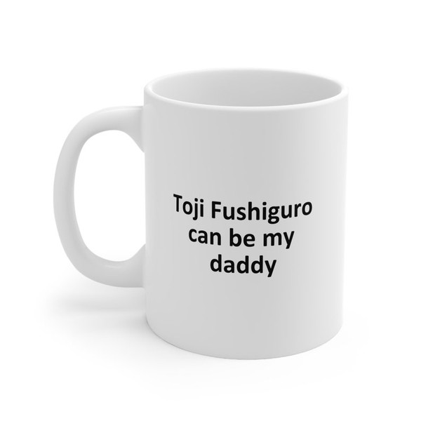 Toji can be my daddy mug2.jpg
