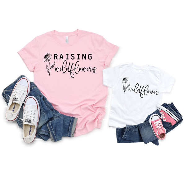Raising Wildflowers Mommy and Me Shirts, Matching Mother Daughter Outfit, Mothers Day Gifts, Strong Women Empowerment Message Shirt.jpg