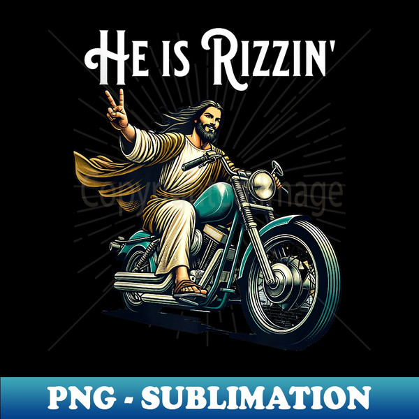 Rizzen Funny Rizz He is Rizzin Jesus Riding Motorcycle - Artistic Sublimation Digital File - Instantly Transform Your Sublimation Projects