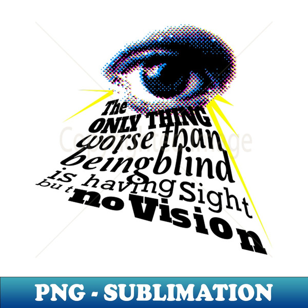 VISION - Premium PNG Sublimation File - Unlock Vibrant Sublimation Designs