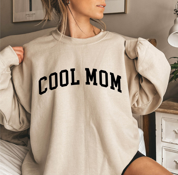 Cool Mom Sweatshirt, Mothers Day Gift, Mom Life Sweater, Best Mom Ever Shirt, Cute Mom Shirt, Mama Sweatshirt,Mothers Day Shirt,Gift for Mom.jpg