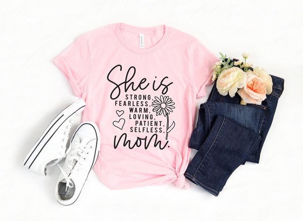 She is Mom Shirt, Christian Shirt, Strong Fearless Warm Loving Patient Selfless Mom, Mother's Day Shirt, Mom Gift, Mother's Day Gift, Mama.jpg