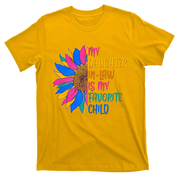TeeShirtPalace  Colorful Sunflower My Daughter In Law Is My Favorite Child T-Shirt.jpg