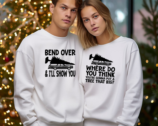 Bend Over and I'll Show You Christmas Couple Matching Sweatshirt, Christmas Vacation Sweatshirt, Griswold Family Sweatshirt, Cute Christmas.jpg