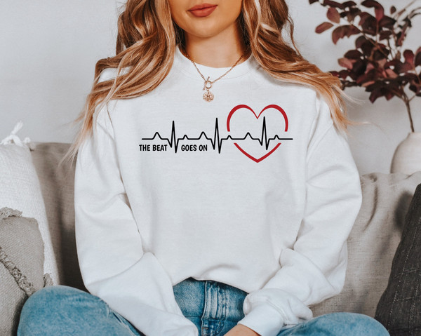 The Beat Goes On Sweatshirt, Heart Health Sweatshirt, Heart Awareness Hoodie, Heartbeat Sweatshirt, Heart Month Hoodie,Heart Warrior.jpg