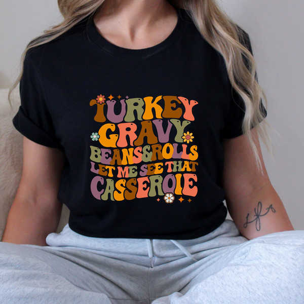 Turkey Gravy Beans And Rolls Let Me See That Casserole Sweatshirt, Thanksgiving Sweatshirt, Thanksgiving Shirt, Fall Sweatshirt, Fall Shirt 1.jpg