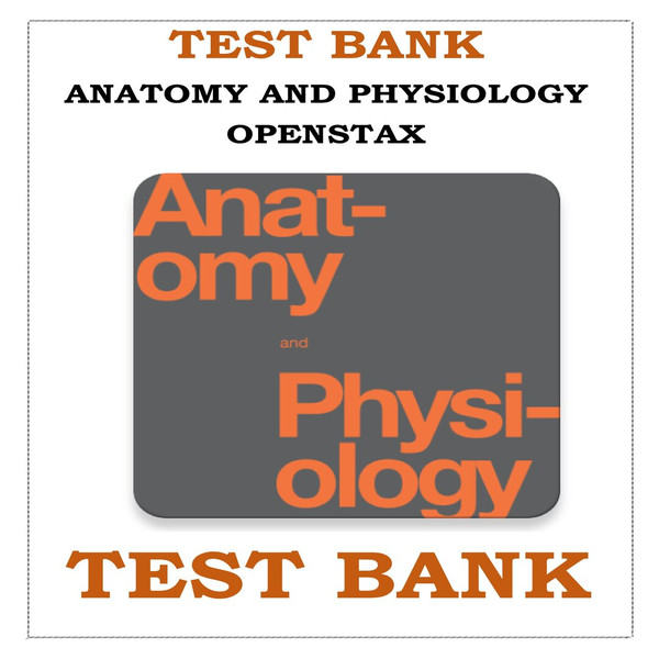 ANATOMY AND PHYSIOLOGY OPENSTAX TEST BANK Openstax Anatomy and Physiology Test Bank-1-10_00001.jpg