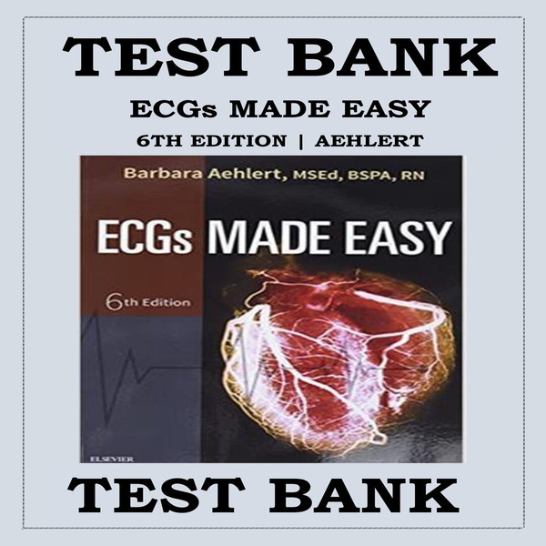 ECGs MADE EASY 6TH EDITION BY BARBARA AEHLERT TEST BANK-1-10_00001.jpg