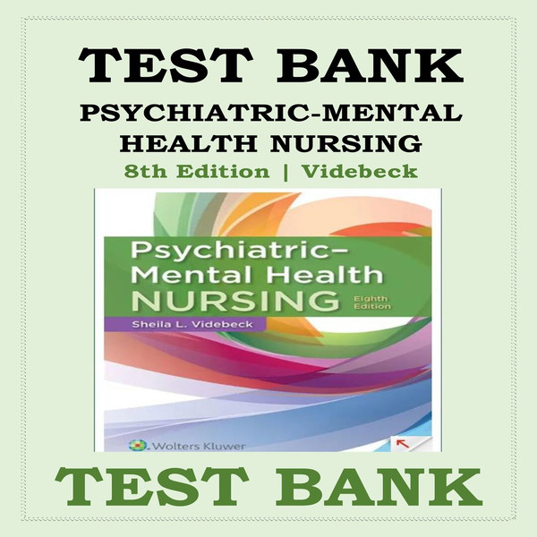 TEST BANK FOR PSYCHIATRIC-MENTAL HEALTH NURSING BY  VIDEBECK ISBN-9781975116378-1-10_00001.jpg