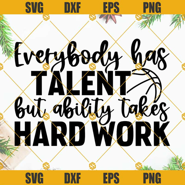 Everybody Has Talent But Ability Takes Hard Work SVG, Michael J Quote SVG, Basketball SVG, Coach SVG, Player SVG, Cheer SVG, Sports SVG, Athlete SVG.jpg
