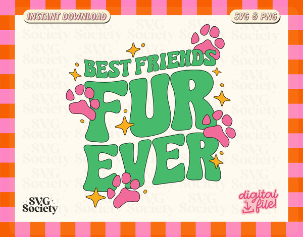 Best Friends Furever SVG PNG File, Pet Lover Svg, Cute Design for T-shirt, Pet Bandana, Sticker, Keychain, Commercial Use.jpg
