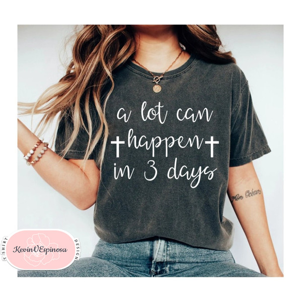 A lot can happen in 3 days Adult T-Shirt Adult Easter shirt Women's Easter shirt Easter tee Easter shirt.jpg