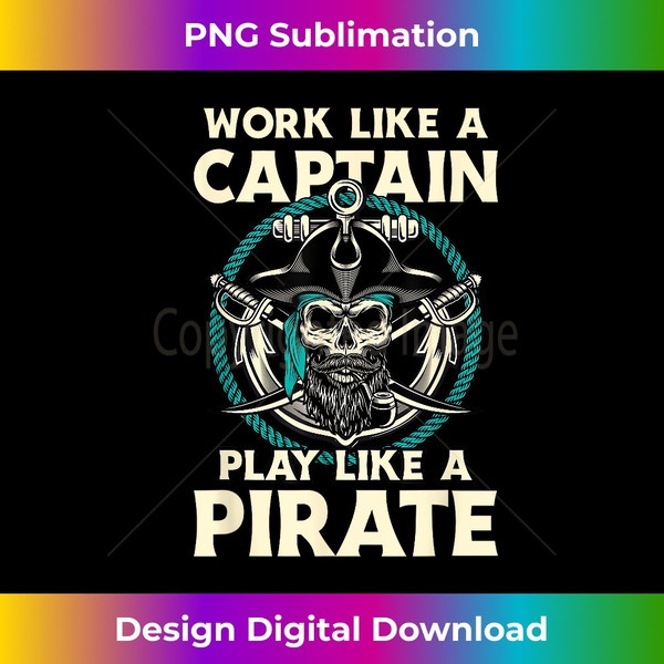 IH-20240114-32992_Work Like A Captain Play Like A Pirate - Skull Crossbones 4515.jpg