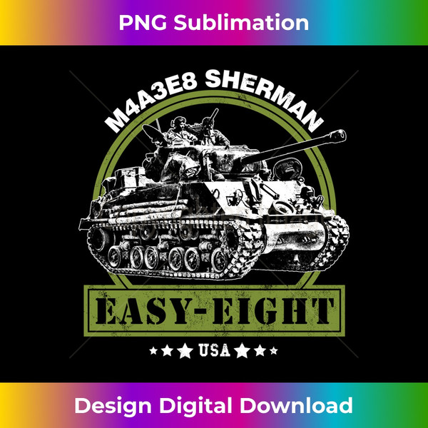 M4A3E8 Easy Eight Sherman WW2 Tank - Artisanal Sublimation PNG File - Challenge Creative Boundaries