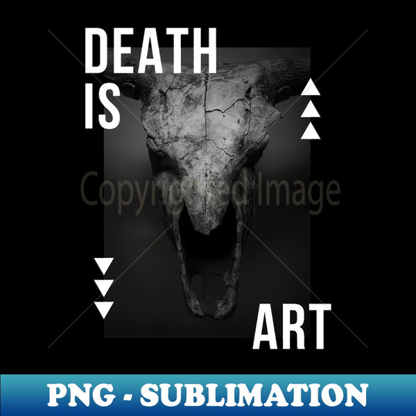 Death is Art - Premium PNG Sublimation File