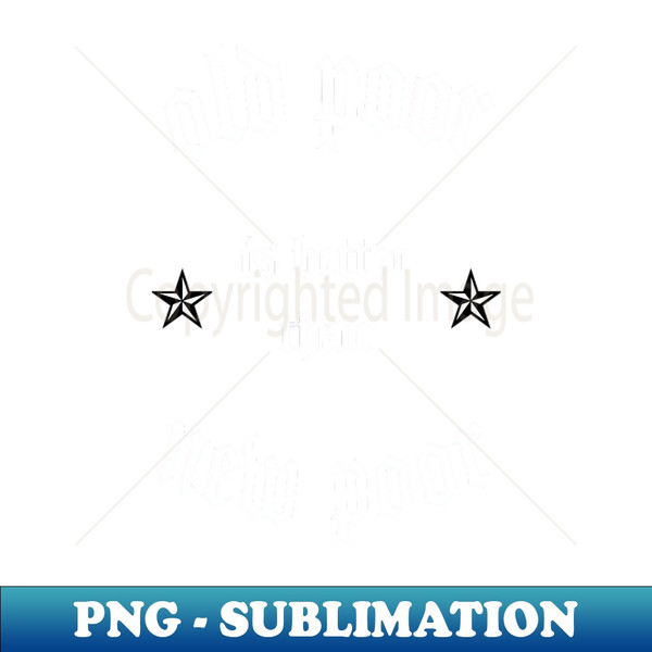 Old poor  New poor - PNG Transparent Sublimation File - Transform Your Sublimation Creations