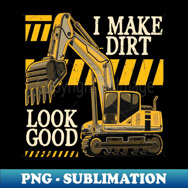 Dirt Diggers Unique Tee Celebrating the Art of Excavation Work - Exclusive PNG Sublimation Download