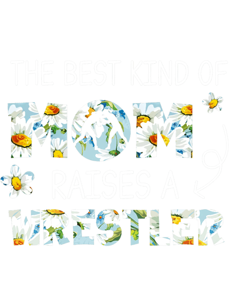 The best kind of mom raises a wrestler flower, Mothers day 2022.png
