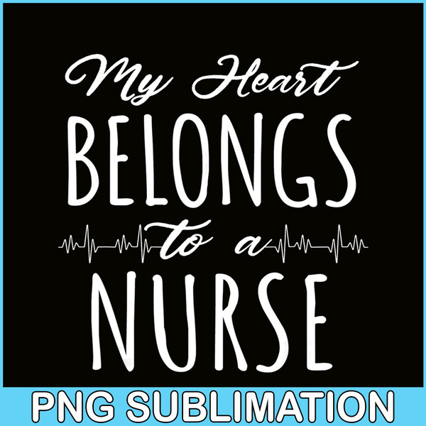 VLT21102336-My Hearts Belong To A Nurse PNG, Funny Valentine PNG, Valentine Holidays PNG.png