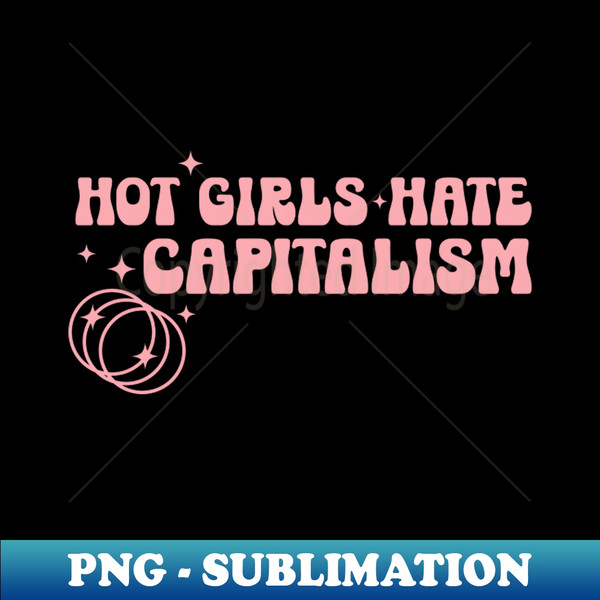 LM-16298_Hot Girls Hate Capitalism Pink 7800.jpg