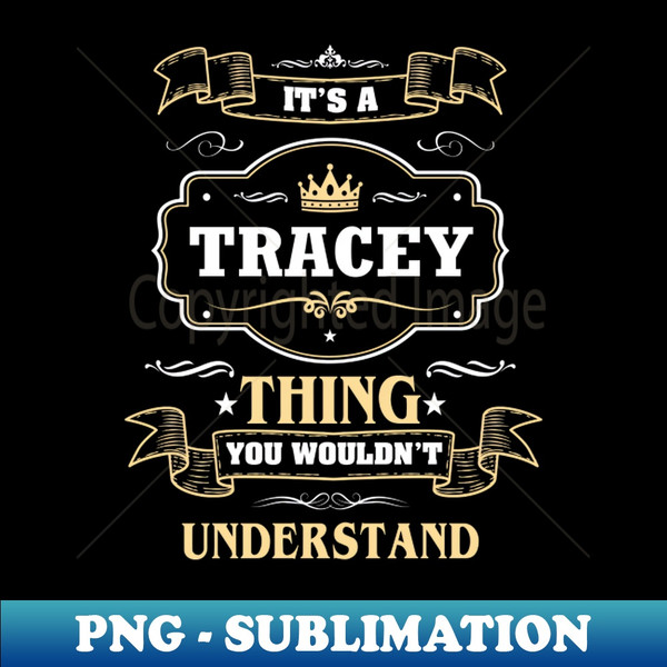 DW-23975_It Is A Tracey Thing You Wouldnt Understand 9541.jpg