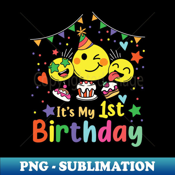 It's My First Birthday - PNG Transparent Sublimation Design