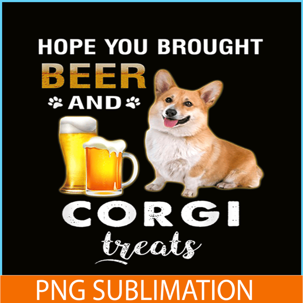 BEER28102339-Hope You Brought Beer PNG Corgi And Beer PNG Beer Party PNG.png