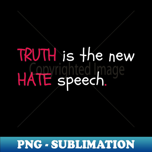 GW-77062_TRUTH is the new HATE speech 6567.jpg
