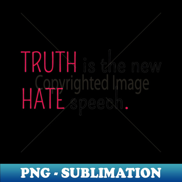 JH-77060_Truth is the new Hate speech 3268.jpg