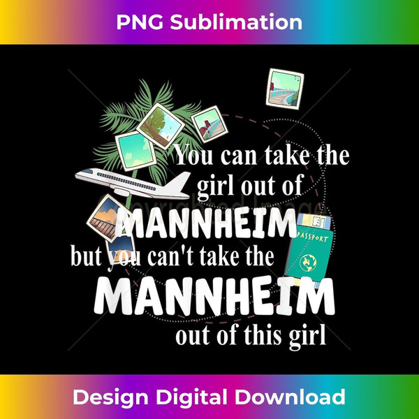 Girl From Mannheim - Patriotic Proud Girl From Mannheim - Artistic Sublimation Digital File