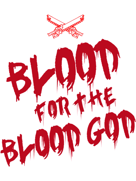 Khorne Chaos God Graffetti - Blood for the Blood God  .png