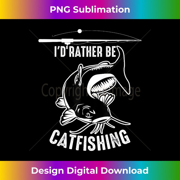 Cool I'd Rather Be Catfishing Funny Catfish Fishermen Gift - Inspire Uplift