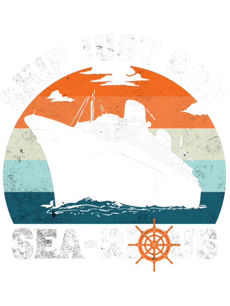 Ship Just Got Searious Funny Family Cruise Vacation 2022 .png