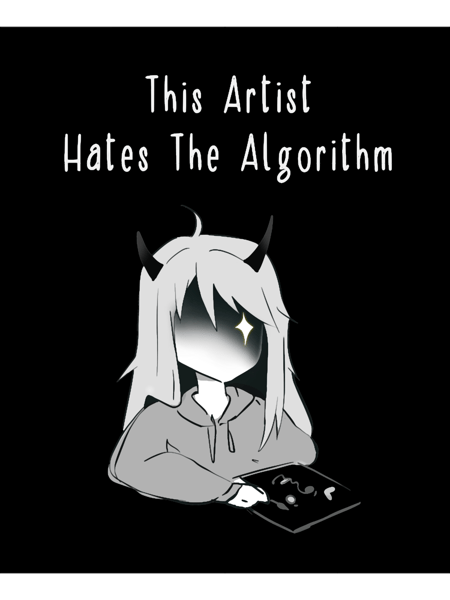 This Artist Hates The Algorithm (Black) .png