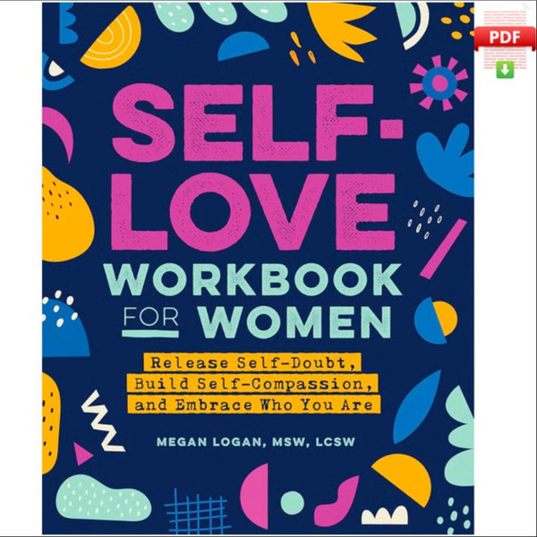 Self-Love Workbook for Women  Release Self-Doubt, Build Self-Compassion, and Embrace Who You Are (Self-Help Workbooks fo.JPG
