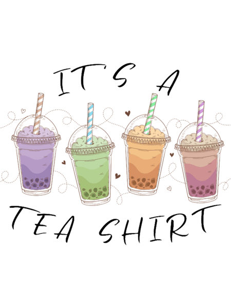 It_s A TeaBubbletea Tee Lover Gifts .png